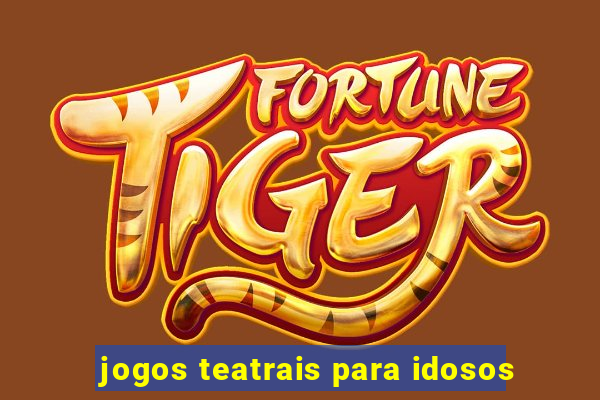 jogos teatrais para idosos